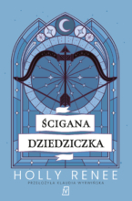 Ścigana dziedziczka [The Veiled Kingdom - t.2]