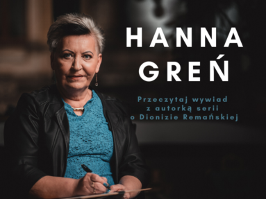 Trudne emocje są motywami zbrodni – wywiad z Hanną Greń