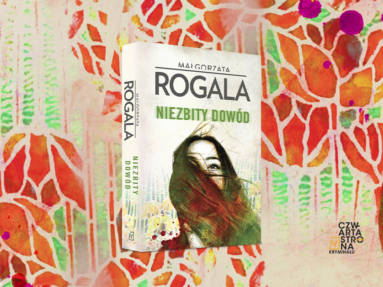„Niezbity dowód” – nowa powieść kryminalna Małgorzaty Rogali!
