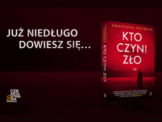 „Kto czyni zło” Agnieszki Pietrzyk – przeczytaj fragment thrillera!