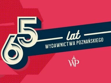 Wydaje nam się... od 65 lat! Świętujemy urodziny Wydawnictwa Poznańskiego!