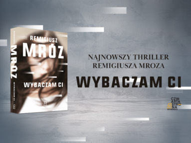 Remigiusz Mróz i jego najnowszy thriller „Wybaczam ci”. Premiera 14 lipca!