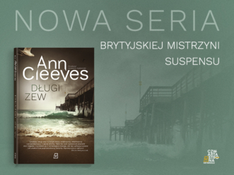 „Długi zew”. Nowa seria Ann Cleeves!